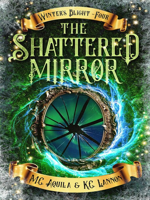 Title details for The Shattered Mirror (Winter's Blight Book 4) by M.C. Aquila - Available